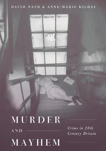 Cover image for Murder and Mayhem: Crime in Twentieth-Century Britain