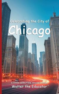 Cover image for Celebrating the City of Chicago