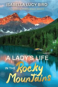 Cover image for A Lady's Life in the Rocky Mountains