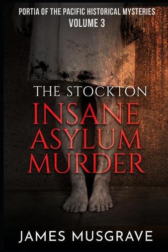 The Stockton Insane Asylum Murder