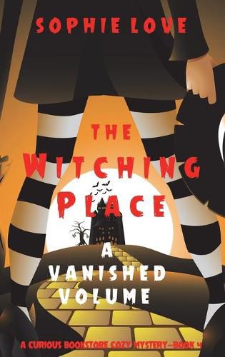 Cover image for The Witching Place: A Vanished Volume (A Curious Bookstore Cozy Mystery-Book 4)