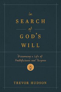 Cover image for In Search of God's Will