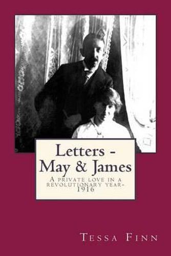 Cover image for Letters - May & James: A Private love in a Revolutionary Year-1916