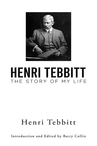 Cover image for Henri Tebbitt: The Story of My Life
