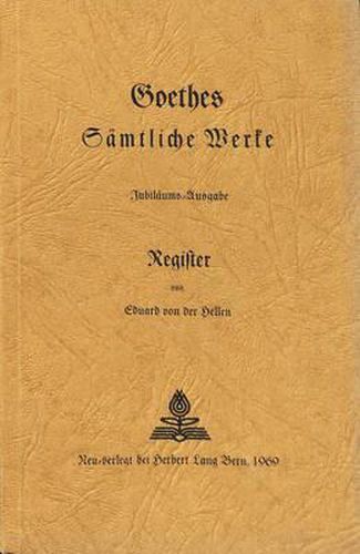 Cover image for Registerband Zu Goethes Saemtlichen Werken: Jubilaeumsausgabe. Nachdruck Der Ausgabe Stuttgart 1912