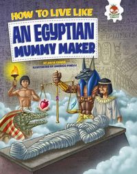 Cover image for An Egyptian Mummy Maker: Dead Bodies, Burial Secrets and Hidden Treasure