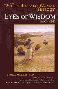 Cover image for Eyes of Wisdom: Book One in the White Buffalo Woman Trilogy