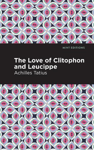 The Love of Clitophon and Leucippe