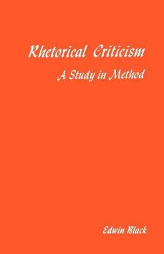 Cover image for Rhetorical Criticism: A Study In Method