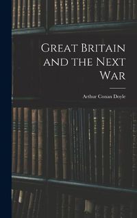 Cover image for Great Britain and the Next War