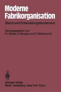 Cover image for Moderne Fabrikorganisation: Stand und Entwicklungstendenzen