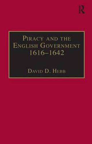 Cover image for Piracy and the English Government 1616-1642: Policy-Making under the Early Stuarts