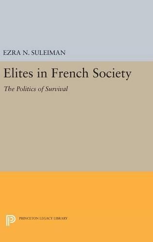 Cover image for Elites in French Society: The Politics of Survival