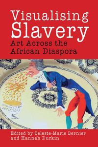 Cover image for Visualising Slavery: Art Across the African Diaspora