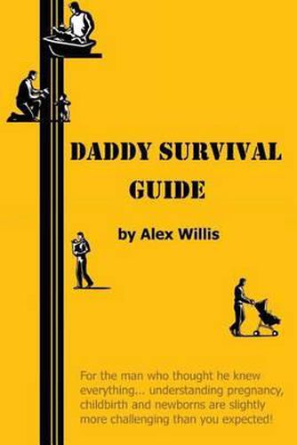 Cover image for Daddy Survival Guide: First Time Dads Prepare & Beware