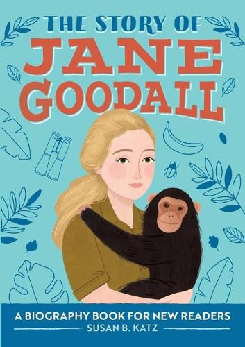 The Story of Jane Goodall: A Biography Book for New Readers