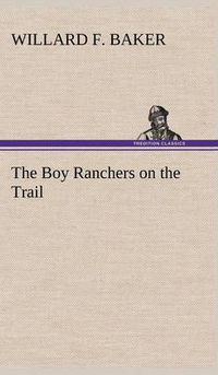 Cover image for The Boy Ranchers on the Trail