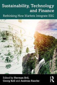 Cover image for Sustainability, Technology, and Finance: Rethinking How Markets Integrate ESG