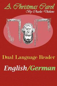 Cover image for A Christmas Carol: Dual Language Reader (English/German)