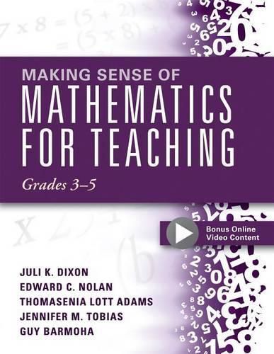 Making Sense of Mathematics for Teaching, Grades 3-5: (Learn and Teach Concepts and Operations with Depth: How Mathematics Progresses Within and Across Grades)