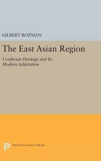 Cover image for The East Asian Region: Confucian Heritage and Its Modern Adaptation