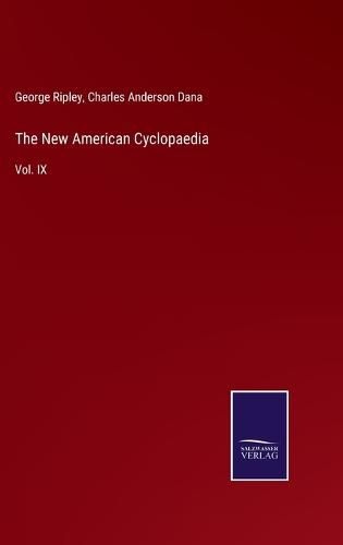 The New American Cyclopaedia: Vol. IX