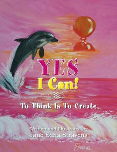 Cover image for Yes I Can!: To Think Is To Create