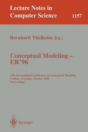 Cover image for Conceptual Modeling - ER '96: 15th International Conference on Conceptual Modeling, Cottbus, Germany, October 7 - 10, 1996. Proceedings.