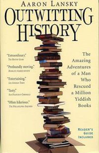 Cover image for Outwitting History: The Amazing Adventures of a Man Who Rescued a Million Yiddish Books