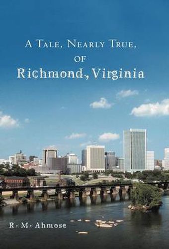 Cover image for A Tale, Nearly True, of Richmond, Virginia