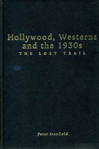 Hollywood, Westerns And The 1930S: The Lost Trail