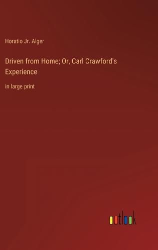 Cover image for Driven from Home; Or, Carl Crawford's Experience