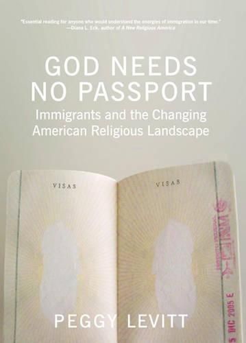 Cover image for God Needs No Passport: How Immigrants Are Changing the American Religious Landscape