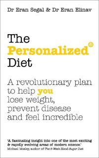 Cover image for The Personalized Diet: The revolutionary plan to help you lose weight, prevent disease and feel incredible