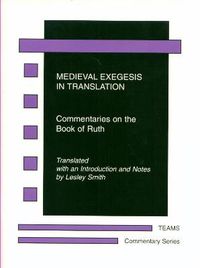 Cover image for Medieval Exegesis in Translation: Commentaries on the Book of Ruth