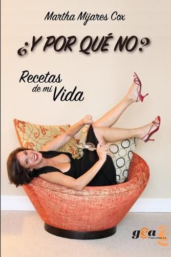 Cover image for ?Y Por Que No?: Recetas de mi Vida