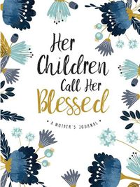Cover image for HER CHILDREN CALL HER BLESSED