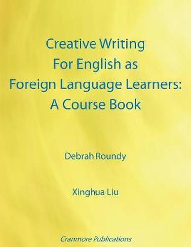 Cover image for Creative Writing for English as Foreign Language Learners: A Course Book