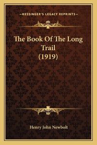 Cover image for The Book of the Long Trail (1919)