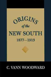 Cover image for Origins of the New South, 1877-1913: A History of the South