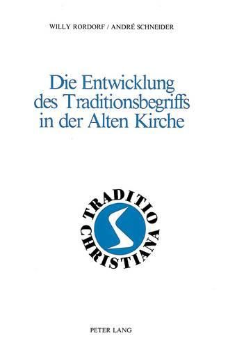 Cover image for Die Entwicklung Des Traditionsbegriffs in Der Alten Kirche