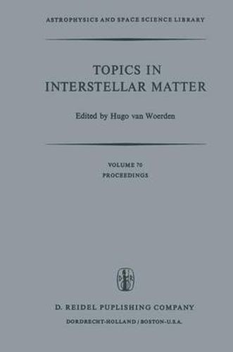 Cover image for Topics in Interstellar Matter: Invited Reviews Given for Commission 34 (Interstellar Matter) of the International Astronomical Union, at the Sixteenth General Assembly of IAU, Grenoble, August 1976