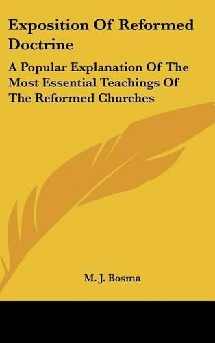Cover image for Exposition of Reformed Doctrine: A Popular Explanation of the Most Essential Teachings of the Reformed Churches