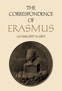 Cover image for The Correspondence of Erasmus: Letters 2357 to 2471, Volume 17