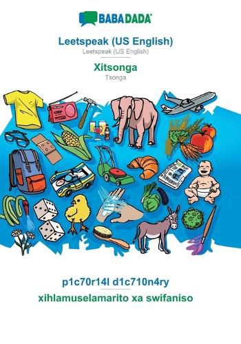 Cover image for BABADADA, Leetspeak (US English) - Xitsonga, p1c70r14l d1c710n4ry - xihlamuselamarito xa swifaniso: Leetspeak (US English) - Tsonga, visual dictionary