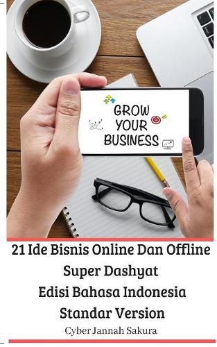 Cover image for 21 Ide Bisnis Online Dan Offline Super Dashyat Edisi Bahasa Indonesia Standar Version