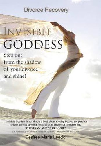 Cover image for Invisible Goddess: Step Out from the Shadow of Your Divorce and Shine!