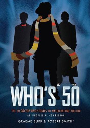 Cover image for Who's 50: 50 Doctor Who Stories To Watch Before You Die - An Unofficial Companion