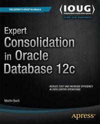 Cover image for Expert Consolidation in Oracle Database 12c