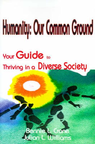 Cover image for Humanity: Our Common Ground: Your Guide to Thriving in a Diverse Society